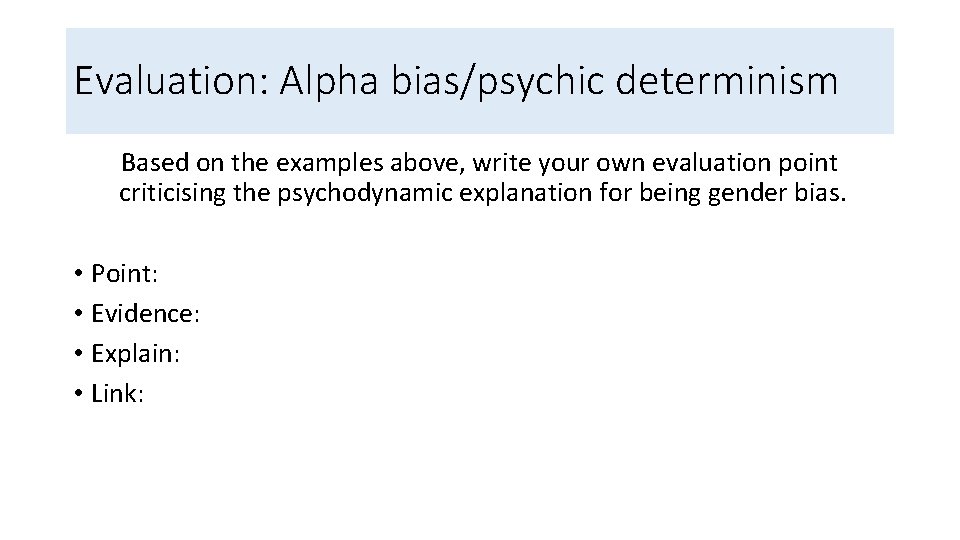 Evaluation: Alpha bias/psychic determinism Based on the examples above, write your own evaluation point