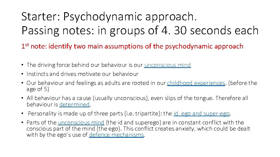 Starter: Psychodynamic approach. Passing notes: in groups of 4. 30 seconds each 1 st