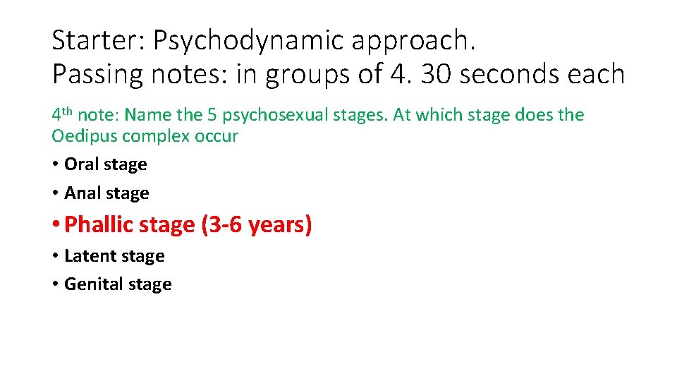 Starter: Psychodynamic approach. Passing notes: in groups of 4. 30 seconds each 4 th