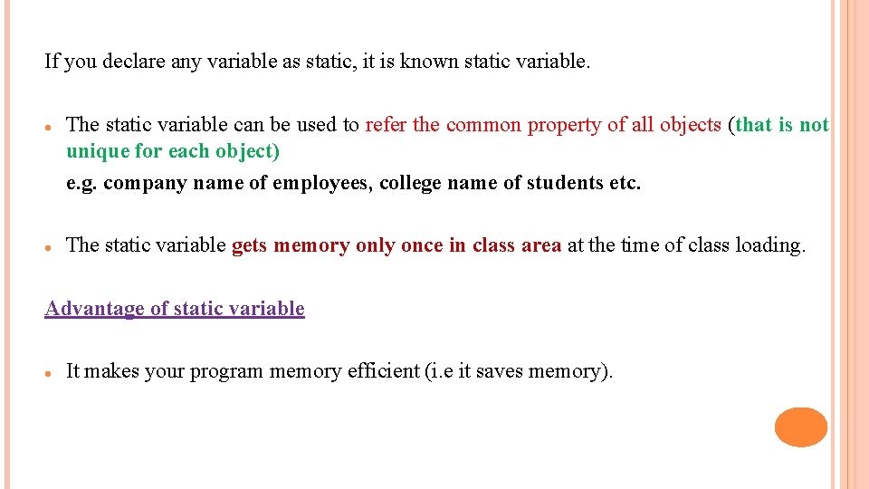If you declare any variable as static, it is known static variable. The static
