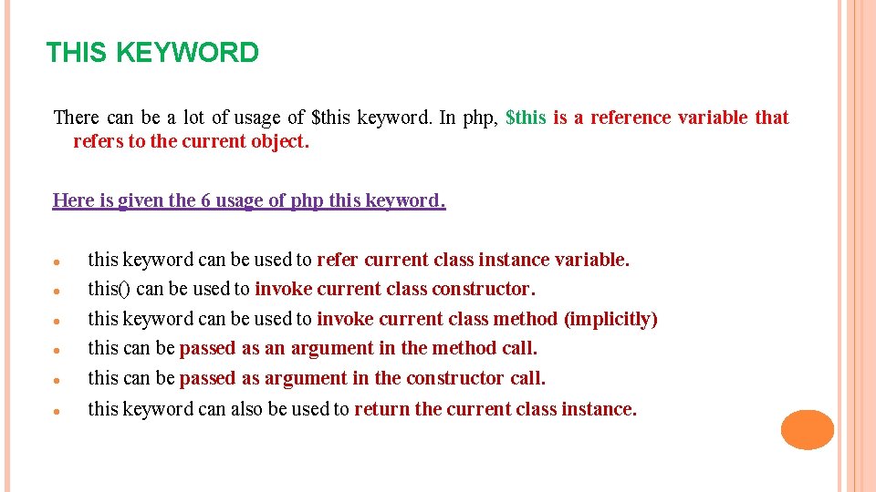 THIS KEYWORD There can be a lot of usage of $this keyword. In php,