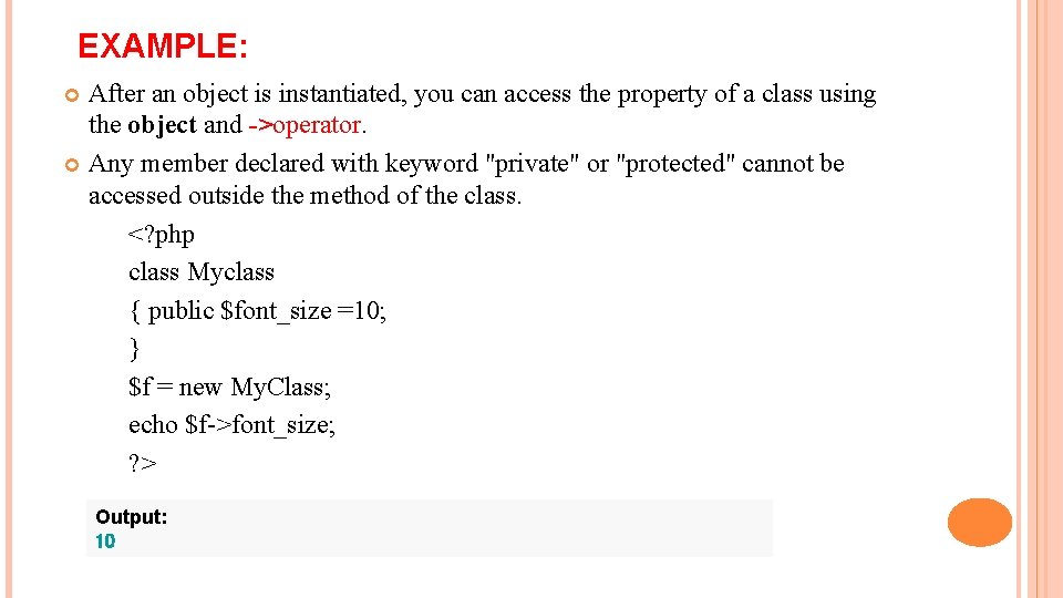 EXAMPLE: After an object is instantiated, you can access the property of a class
