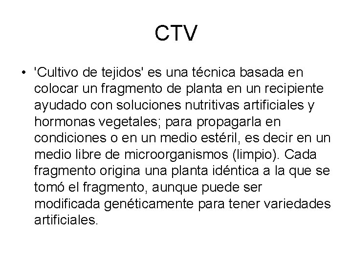 CTV • 'Cultivo de tejidos' es una técnica basada en colocar un fragmento de