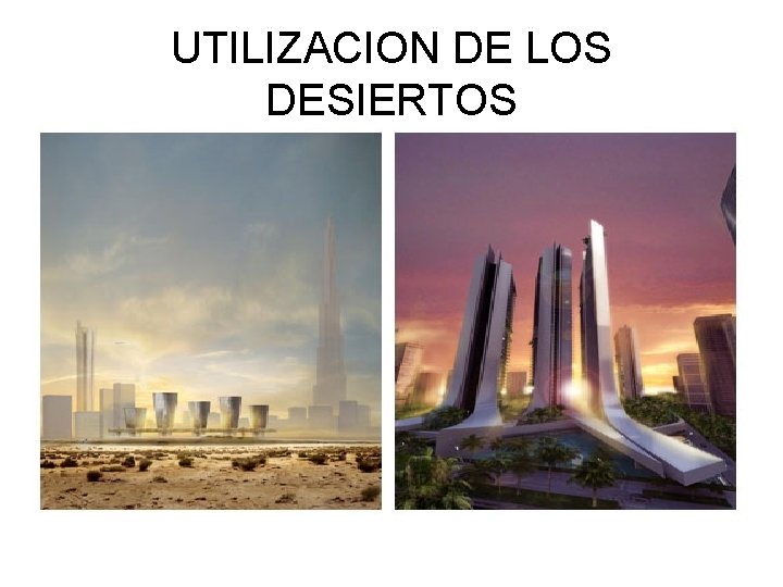 UTILIZACION DE LOS DESIERTOS 