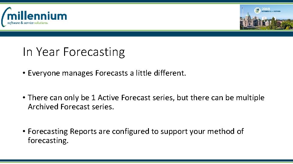 In Year Forecasting • Everyone manages Forecasts a little different. • There can only