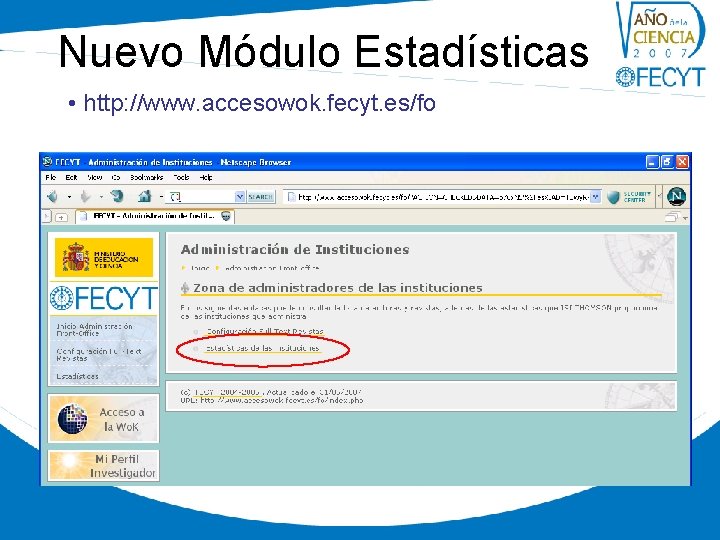 Nuevo Módulo Estadísticas • http: //www. accesowok. fecyt. es/fo 
