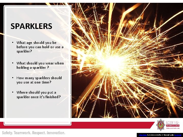 SPARKLERS • What age should you be before you can hold or use a