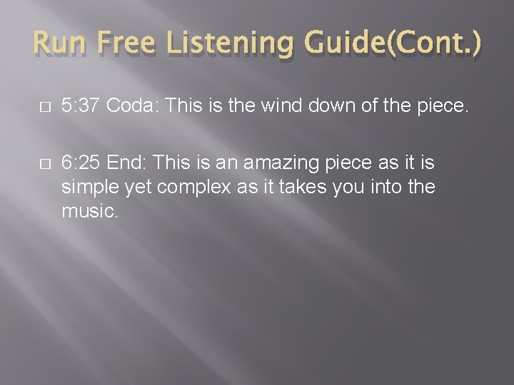 Run Free Listening Guide(Cont. ) � 5: 37 Coda: This is the wind down