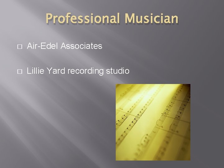 Professional Musician � Air-Edel Associates � Lillie Yard recording studio 