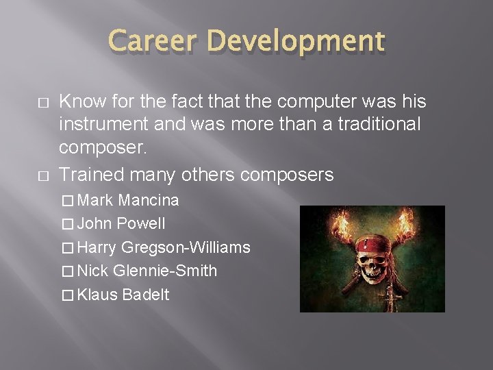 Career Development � � Know for the fact that the computer was his instrument