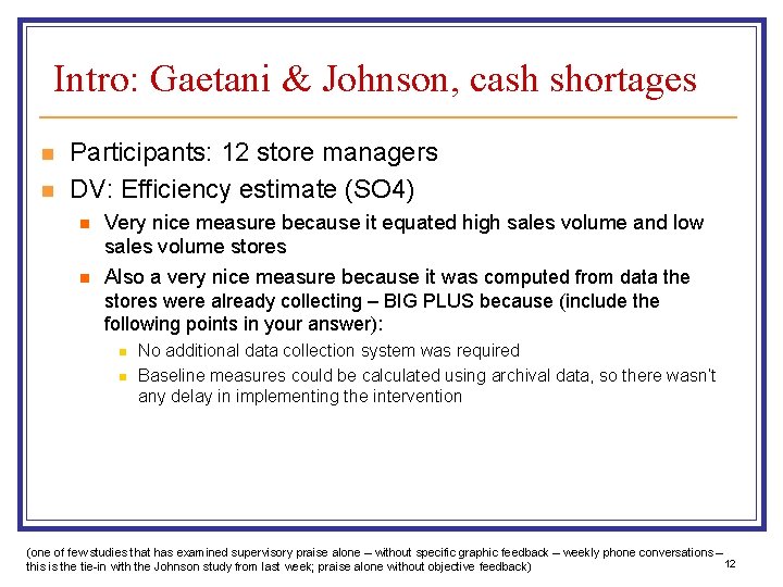 Intro: Gaetani & Johnson, cash shortages n n Participants: 12 store managers DV: Efficiency