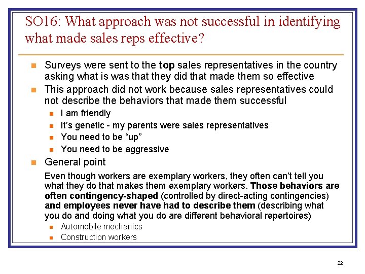 SO 16: What approach was not successful in identifying what made sales reps effective?