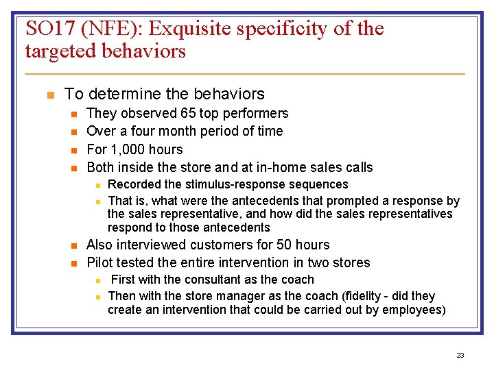 SO 17 (NFE): Exquisite specificity of the targeted behaviors n To determine the behaviors