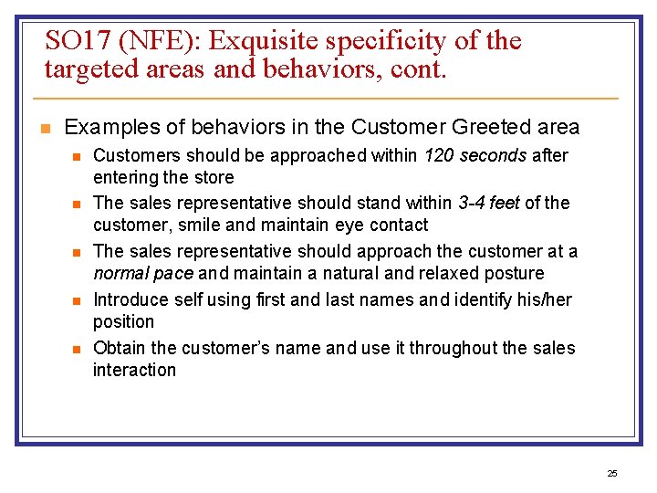SO 17 (NFE): Exquisite specificity of the targeted areas and behaviors, cont. n Examples