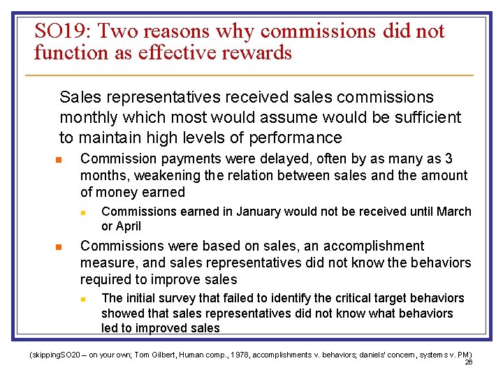 SO 19: Two reasons why commissions did not function as effective rewards Sales representatives