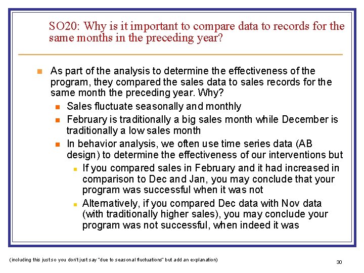 SO 20: Why is it important to compare data to records for the same