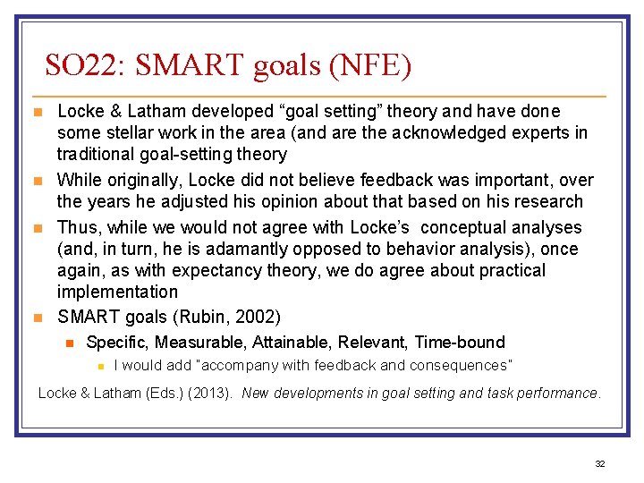 SO 22: SMART goals (NFE) n n Locke & Latham developed “goal setting” theory