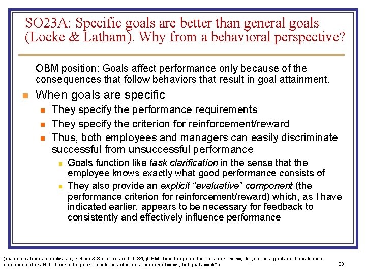 SO 23 A: Specific goals are better than general goals (Locke & Latham). Why