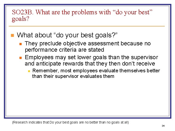 SO 23 B. What are the problems with “do your best” goals? n What