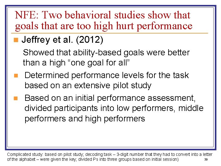 NFE: Two behavioral studies show that goals that are too high hurt performance n