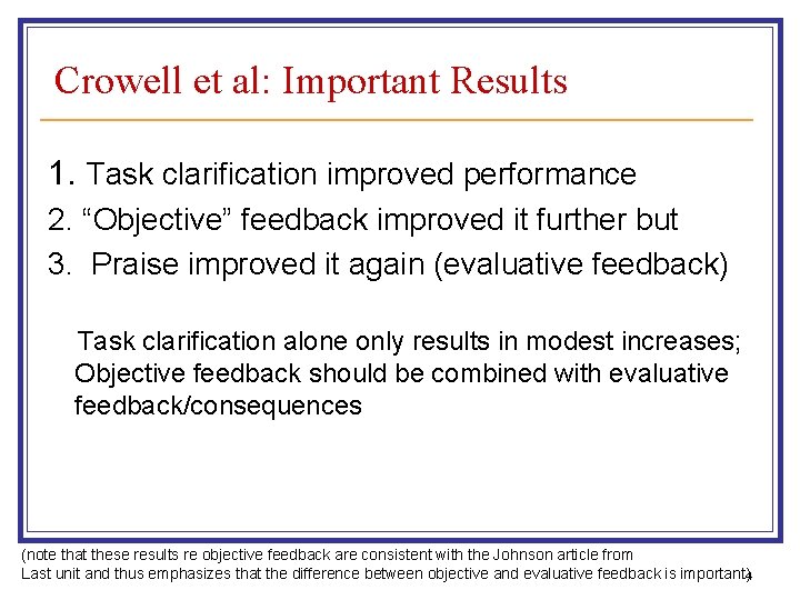 Crowell et al: Important Results 1. Task clarification improved performance 2. “Objective” feedback improved