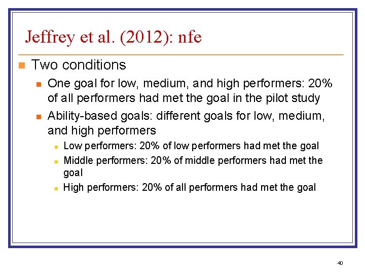 Jeffrey et al. (2012): nfe n Two conditions n n One goal for low,