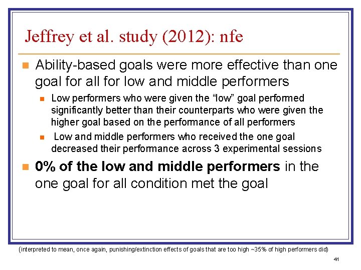 Jeffrey et al. study (2012): nfe n Ability-based goals were more effective than one