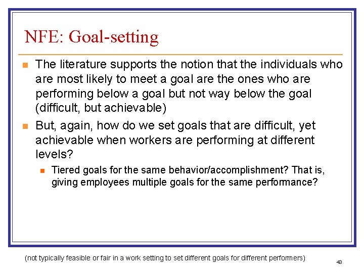 NFE: Goal-setting n n The literature supports the notion that the individuals who are