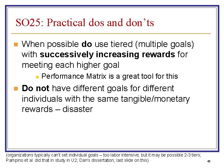 SO 25: Practical dos and don’ts n When possible do use tiered (multiple goals)