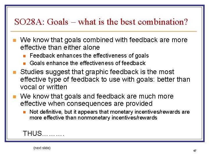 SO 28 A: Goals – what is the best combination? n We know that