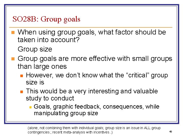 SO 28 B: Group goals n n When using group goals, what factor should