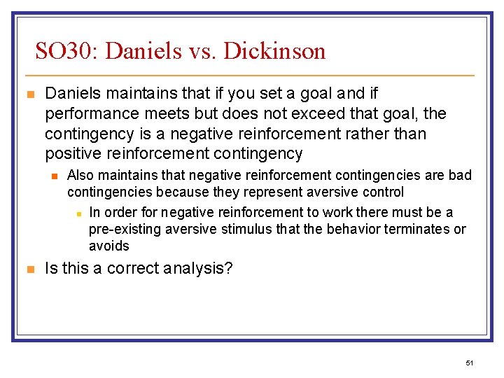 SO 30: Daniels vs. Dickinson n Daniels maintains that if you set a goal