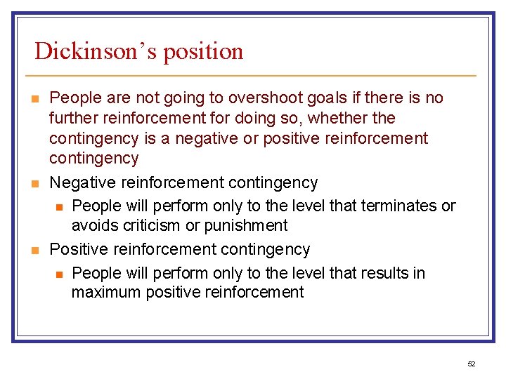 Dickinson’s position n People are not going to overshoot goals if there is no