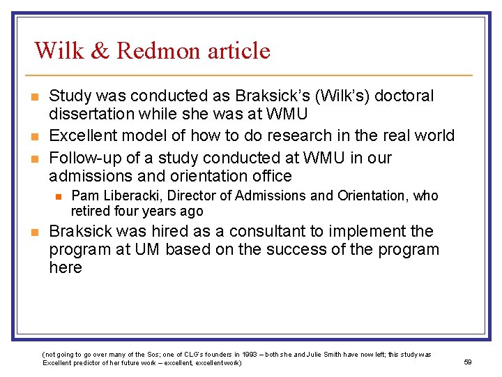 Wilk & Redmon article n n n Study was conducted as Braksick’s (Wilk’s) doctoral