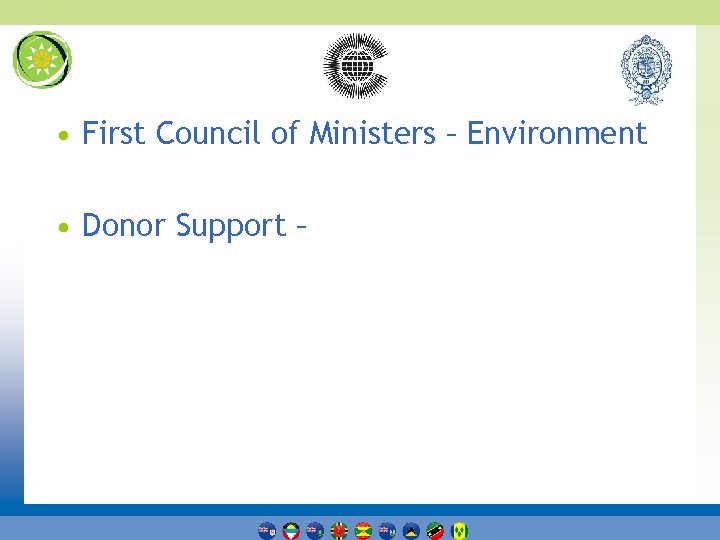  • First Council of Ministers – Environment • Donor Support – 