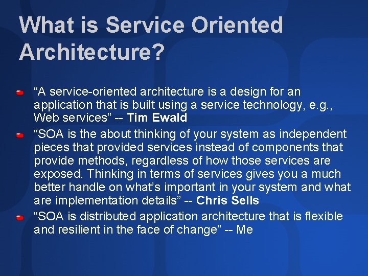 What is Service Oriented Architecture? “A service-oriented architecture is a design for an application What is Service Oriented Architecture? “A service-oriented architecture is a design for an application