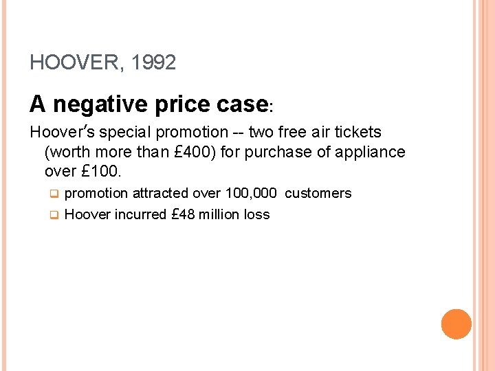 HOOVER, 1992 A negative price case: Hoover’s special promotion -- two free air tickets