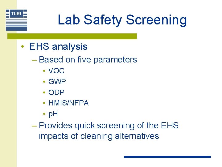 Lab Safety Screening • EHS analysis – Based on five parameters • • •