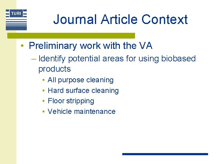 Journal Article Context • Preliminary work with the VA – Identify potential areas for