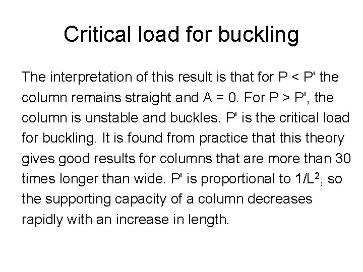 Critical load for buckling The interpretation of this result is that for P <