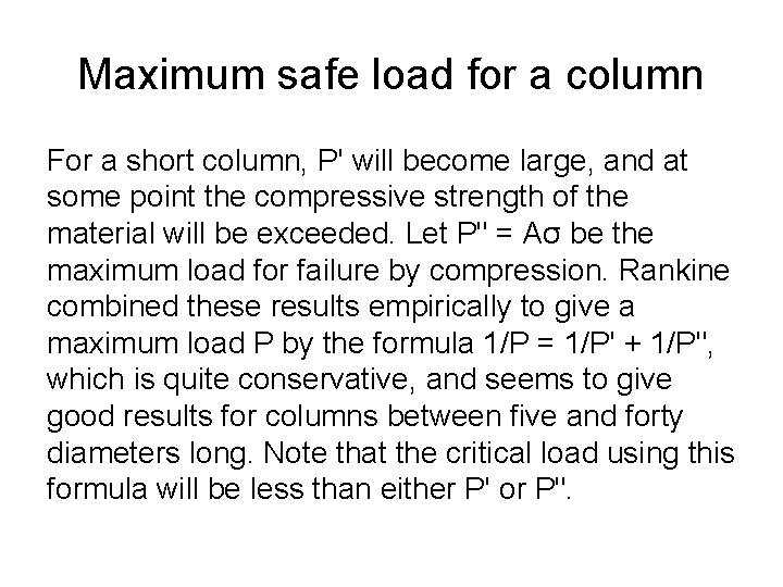 Maximum safe load for a column For a short column, P' will become large,