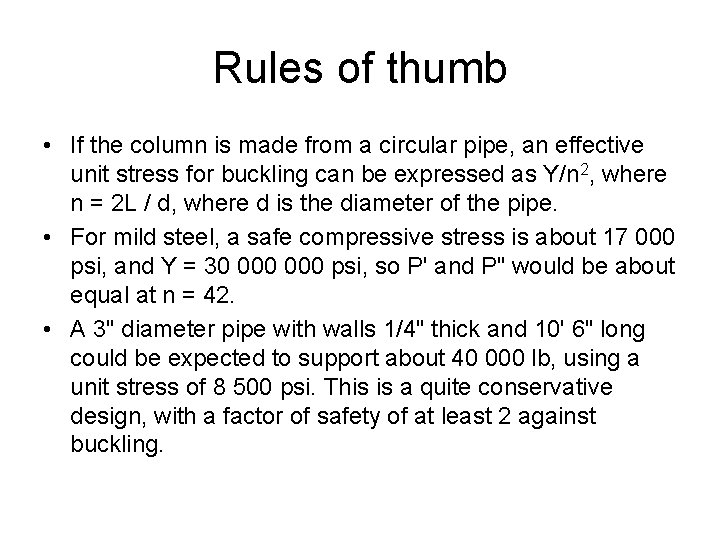 Rules of thumb • If the column is made from a circular pipe, an