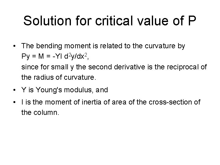 Solution for critical value of P • The bending moment is related to the