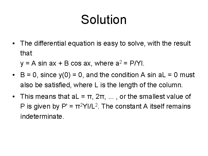 Solution • The differential equation is easy to solve, with the result that y