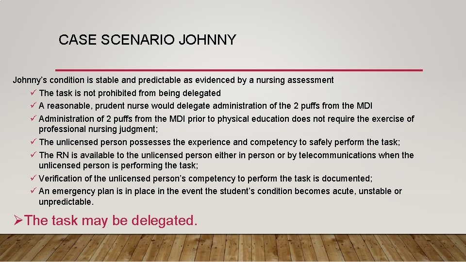 CASE SCENARIO JOHNNY Johnny’s condition is stable and predictable as evidenced by a nursing