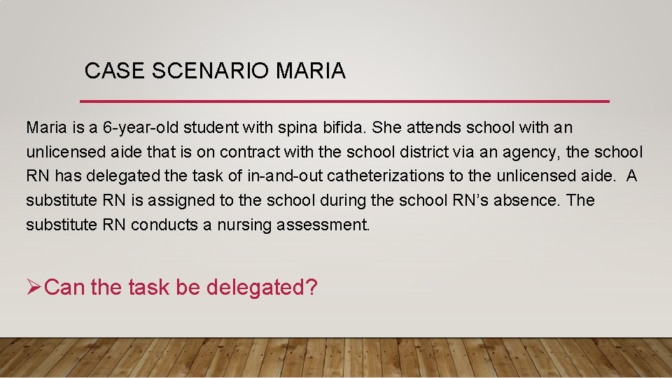 CASE SCENARIO MARIA Maria is a 6 -year-old student with spina bifida. She attends