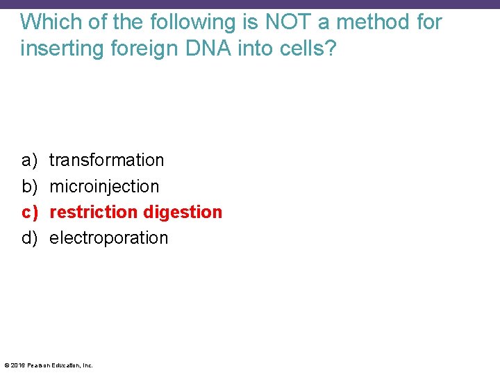 Which of the following is NOT a method for inserting foreign DNA into cells?