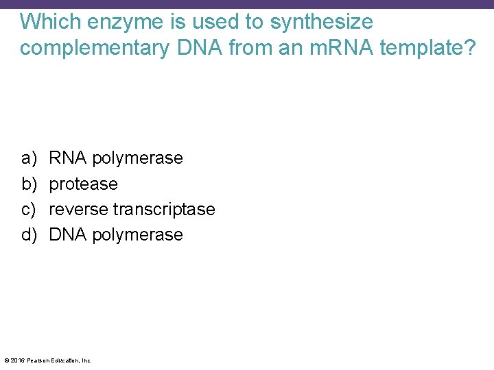 Which enzyme is used to synthesize complementary DNA from an m. RNA template? a)