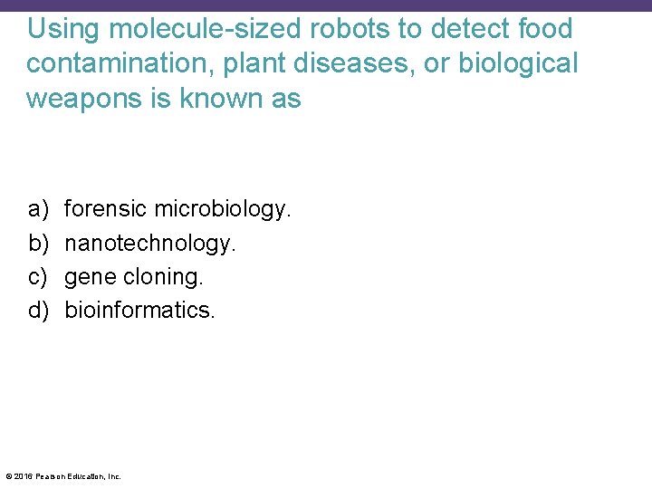 Using molecule-sized robots to detect food contamination, plant diseases, or biological weapons is known