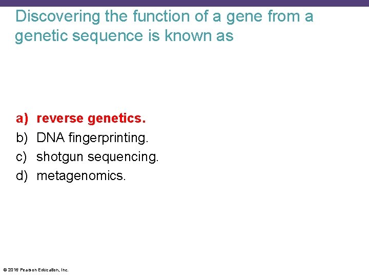 Discovering the function of a gene from a genetic sequence is known as a)